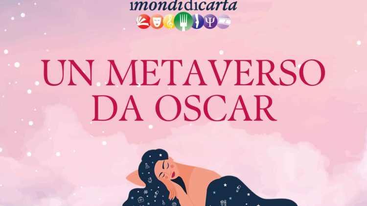 Un metaverso da Oscar per I Mondi di Carta